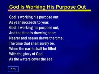 God Is Working His Purpose Out