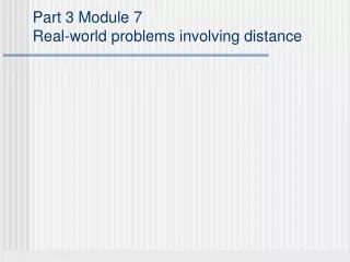 Part 3 Module 7 Real-world problems involving distance