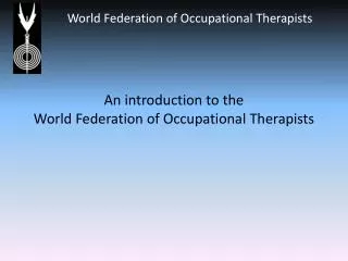 An introduction to the World Federation of Occupational Therapists