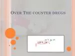 Over The counter drugs - slide 1
