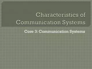 Characteristics of Communication Systems