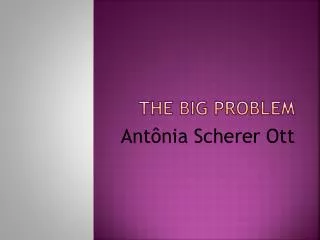 The big Problem