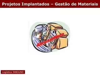 projetos implantados gest o de materiais