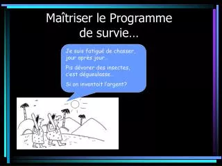 ma triser le programme de survie