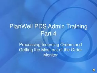 PlanWell PDS Admin Training Part 4