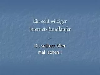 ein echt witziger internet rundl ufer