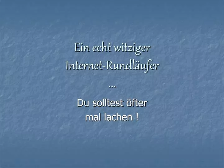 ein echt witziger internet rundl ufer