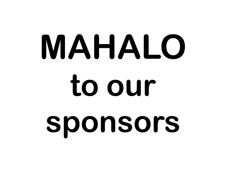 mahalo to our sponsors