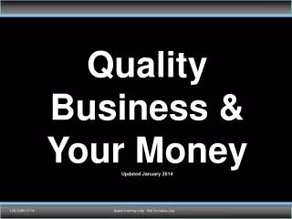 Quality Business &amp; Your Money Updated January 2014