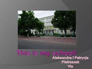 This is my school!