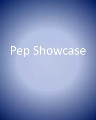 Pep Showcase
