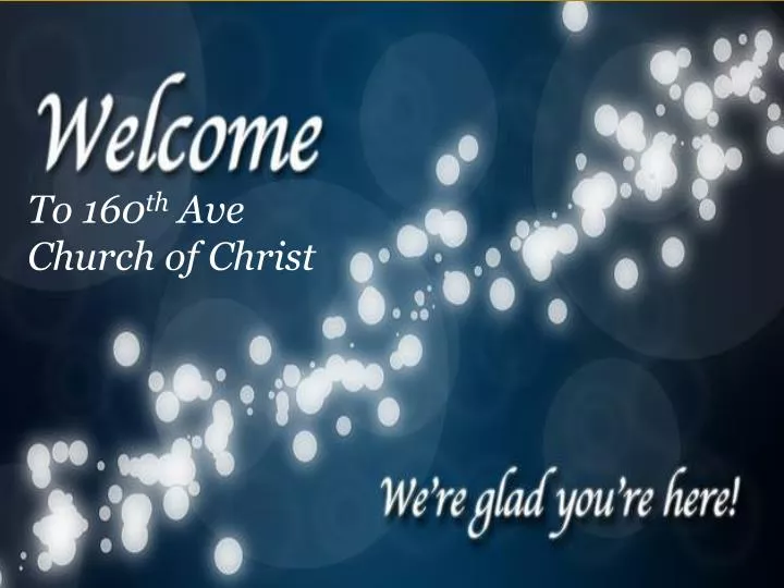 to 160 th ave church of christ