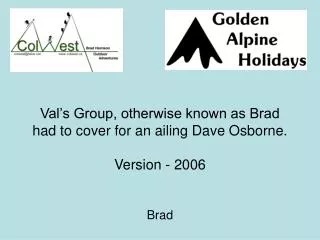 val s group otherwise known as brad had to cover for an ailing dave osborne version 2006