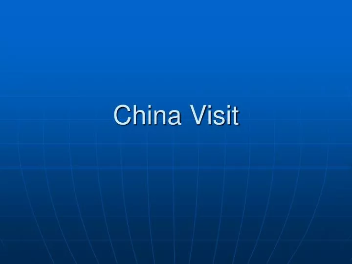 china visit