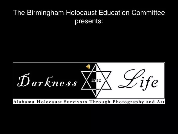 the birmingham holocaust education committee presents