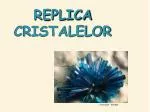 REPLICA CRISTALELOR - slide 1