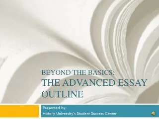 Beyond the Basics: The Advanced essay Outline