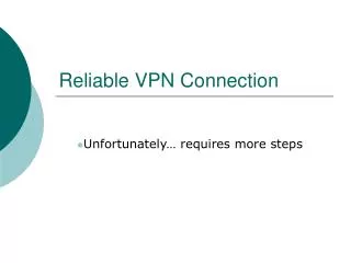 Reliable VPN Connection
