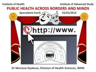 Dr Mariana Dyakova , Division of Health Sciences, WMS