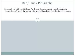 Bar / Line / Pie Graphs