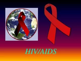 PPT - Understanding HIV/AIDS: Risks, Prevention, and Impact on Society ...