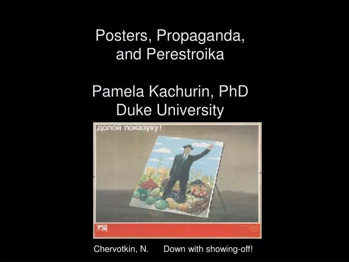 posters propaganda and perestroika pamela kachurin phd duke university