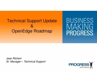 Technical Support Update &amp; OpenEdge Roadmap