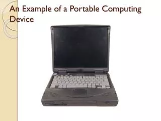An Example of a Portable Computing Device