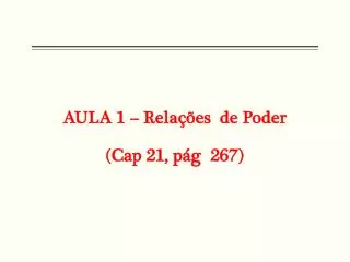 aula 1 rela es de poder cap 21 p g 267