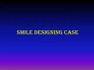 Smile Designing Case