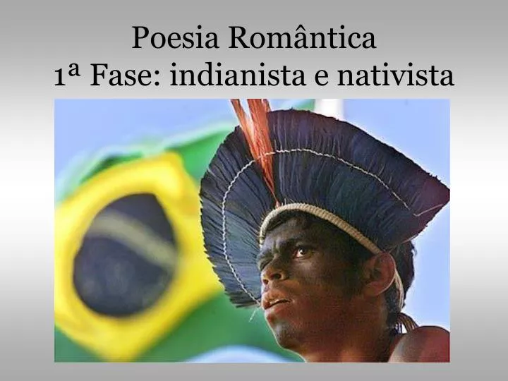poesia rom ntica 1 fase indianista e nativista