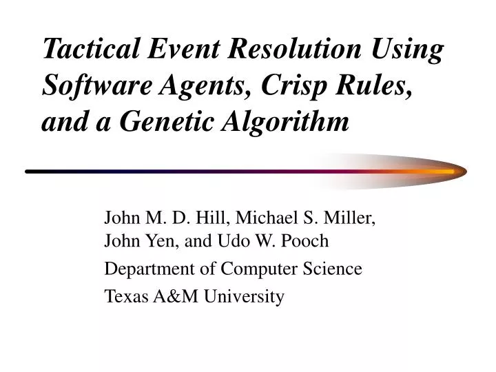 tactical event resolution using software agents crisp rules and a genetic algorithm