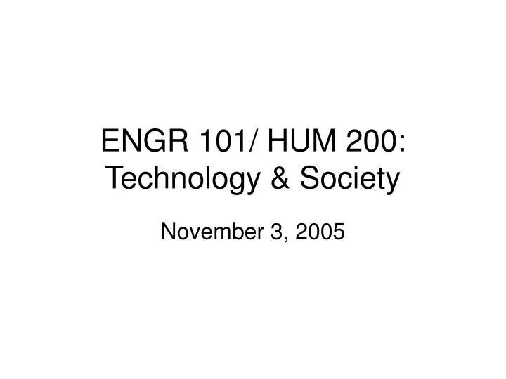 engr 101 hum 200 technology society