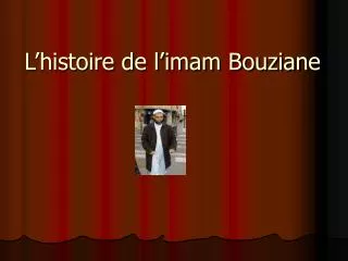 l histoire de l imam bouziane