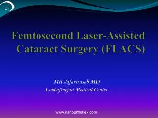 Femtosecond Laser-Assisted Cataract Surgery (FLACS)