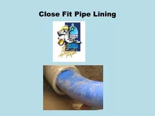 Close Fit Pipe Lining