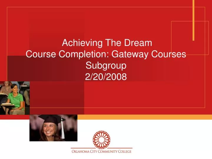 achieving the dream course completion gateway courses subgroup 2 20 2008
