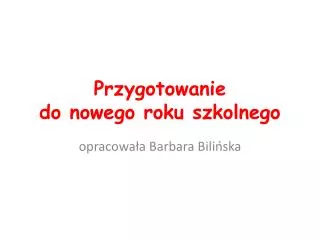 przygotowanie do nowego roku szkolnego