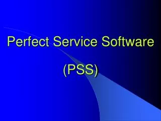 Perfect Service Software (PSS)