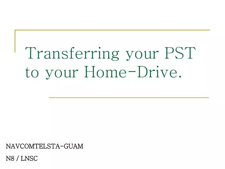transferring your pst to your home drive