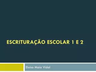 escritura o escolar 1 e 2