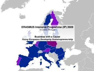ERASMUS Intensive Programme (IP) 2009 in Lisbon, Portugal Business with a Cause