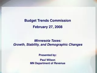 Budget Trends Commission February 27, 2008 Minnesota Taxes: