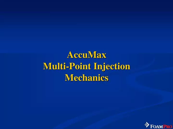 accumax multi point injection mechanics