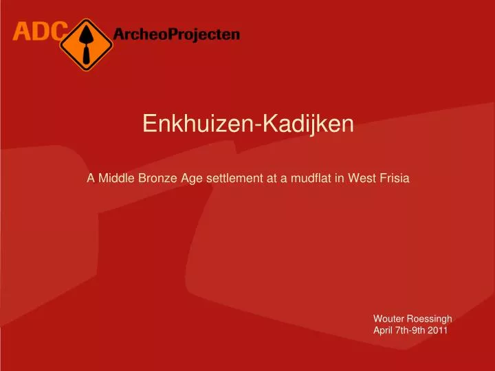enkhuizen kadijken a middle bronze age settlement at a mudflat in west frisia