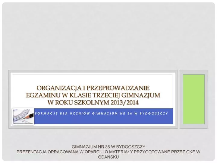 organizacja i przeprowadzanie egzaminu w klasie trzeciej gimnazjum w roku szkolnym 2013 2014
