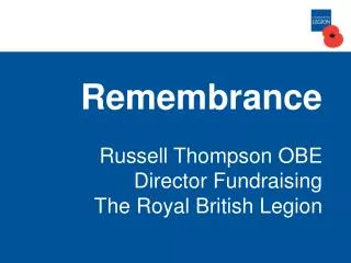Remembrance Russell Thompson OBE Director Fundraising The Royal British Legion
