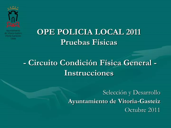 ope policia local 2011 pruebas f sicas circuito condici n f sica general instrucciones