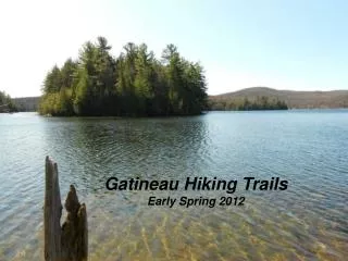 Gatineau Hiking Trails Early Spring 2012