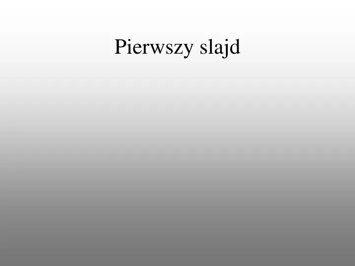 pierwszy slajd